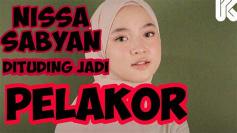 Nissa Sabyan Dituding Jadi Pelakor Terbaru Khumaerah Tv Youtube