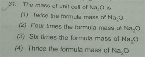 The Mass Of Unit Cell Of Na O Is Twice The Formula Mass Of Na O