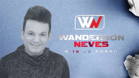 VAMOS CURTIR NESSA MANHÃ DE QUINTA FEIRA AO SOM DO WANDERSON NEVES AO