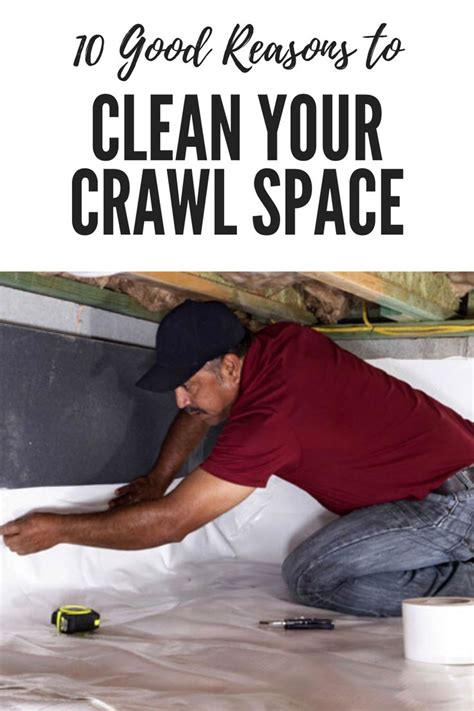 Reasons To Clean Your Crawl Space Crawlspace Crawl Space