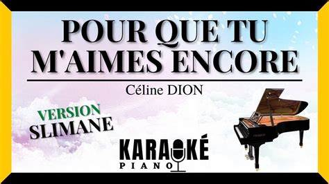 Pour Que Tu M Aimes Encore C Line Dion Karaok Piano Fran Ais