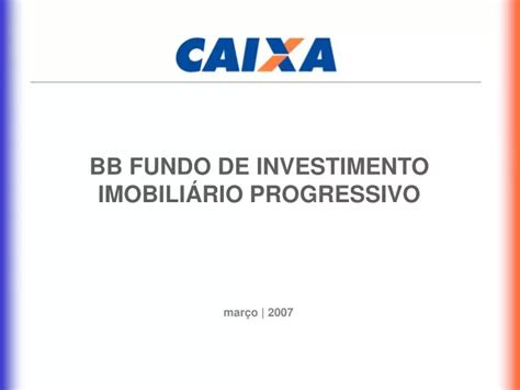 Ppt Bb Fundo De Investimento Imobili Rio Progressivo Powerpoint