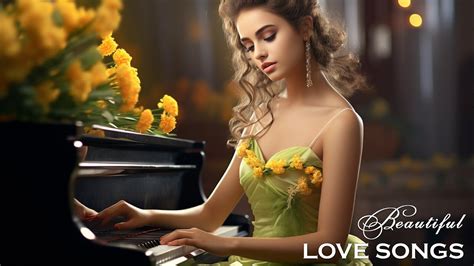 Top 100 Romantic Piano Love Songs Best Beautiful Relaxing Classic