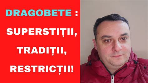 DRAGOBETE SUPERSTIȚII TRADIȚII RESTRICȚII YouTube