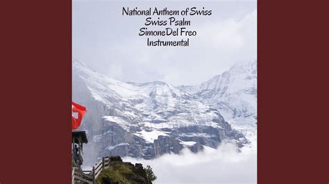 National Anthem Of Swiss Swiss Psalm Instrumental Youtube