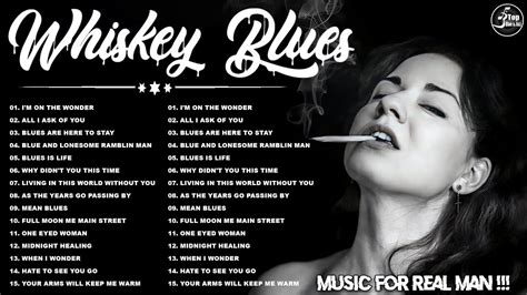 Best Whiskey Blues Music Best Slow Blues Songs Playlist Relaxing