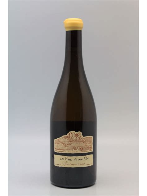 Jean Fran Ois Ganevat C Tes Du Jura Les Vignes De Mon P Re Savagnin