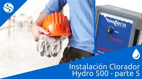 Instalaci N Clorador Hydro Parte Youtube