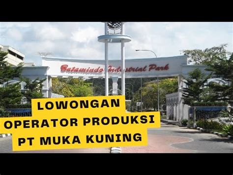 Loker Batam Operator Produksi PT Di Muka Kuning Lowongan Kerja Batam