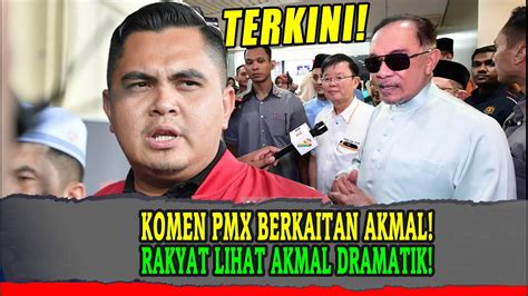 Terkini KOMEN PMX BERKAITAN AKMAL DAN RAKYAT SABAH LIHAT AKMAL