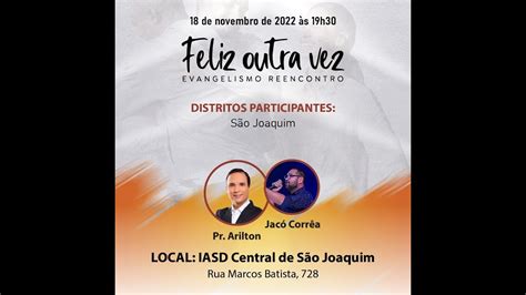 Feliz Outra Vez Programa Reencontro Iasd Central De S O Joaquim Sc