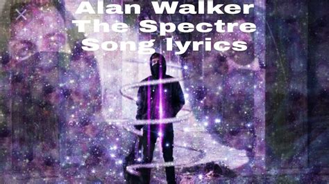 The Specter Alan Walker Lyrics Youtube