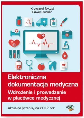 Elektroniczna dokumentacja medyczna Wdrożenie i prowadzenie w placówce