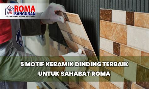 5 Motif Keramik Dinding Terbaik Untuk Sahabat Roma - Roma Bangunan