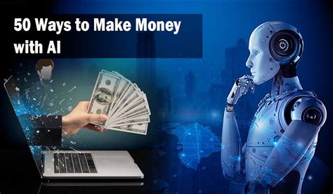 50 Ways To Make Money With Ai Aitechtonic