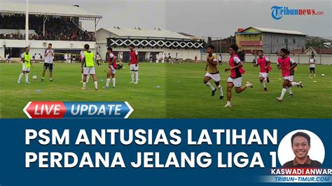 Pemain Baru Gabung Fans Antusias Nonton Latihan Perdana PSM Makassar