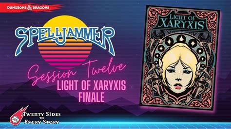 Spelljammer Light Of Xaryxis Session 12 Final Episode YouTube