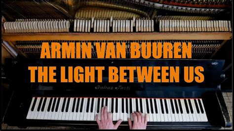 Armin Van Buuren This Light Between Us Piano Cover YouTube