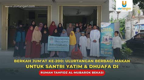 Berkah Jum At Ke Ulur Tangan Berbagi Makan Untuk Santri Yatim