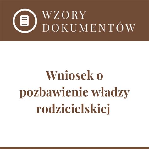 WNIOSEK O POZBAWIENIE WŁADZY RODZICIELSKIEJ Joanna Warpas Rozwód z