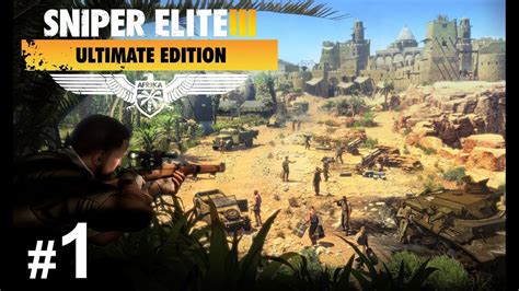 SNIPER ELITE 3 AFRIKA ULTIMATE EDITION 1 OBLĘŻENE TOBRUKU YouTube