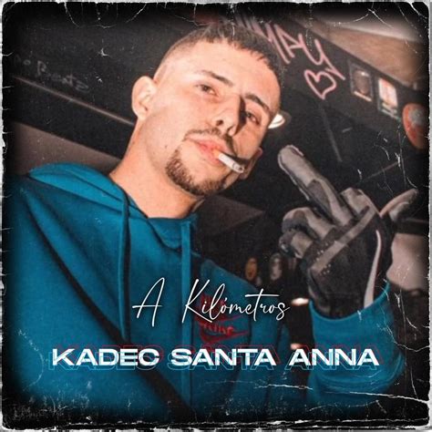 Kadec Santa Anna And Franckvit A Kilómetros Lyrics Genius Lyrics