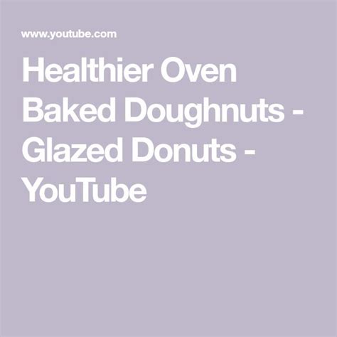 Healthier Oven Baked Doughnuts Glazed Donuts Youtube Baked