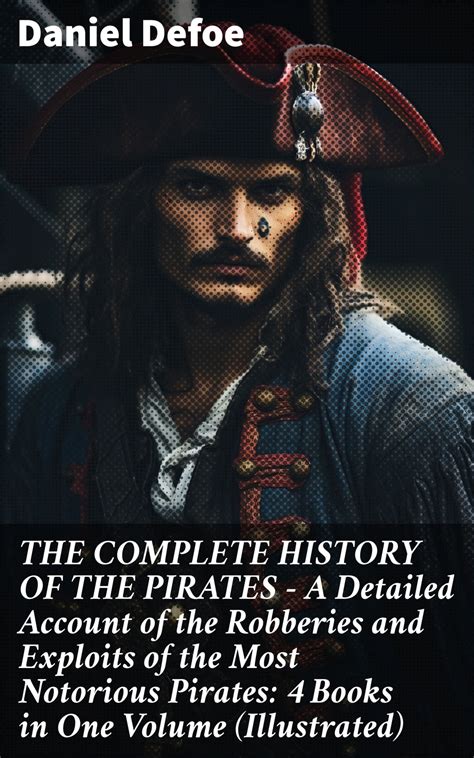 The Complete History Of The Pirates A Detailed Account Of The