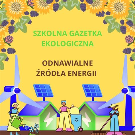 Szkolna Gazetka Ekologiczna Odnawialne R D A Energii Szko A