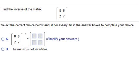 Solved Find The Inverse Of The Matrix 8 6 2 7 Select The