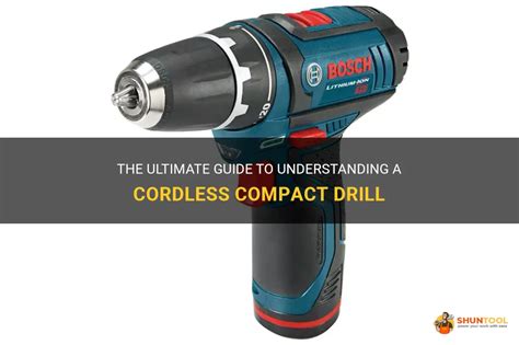 The Ultimate Guide To Understanding A Cordless Compact Drill Shuntool