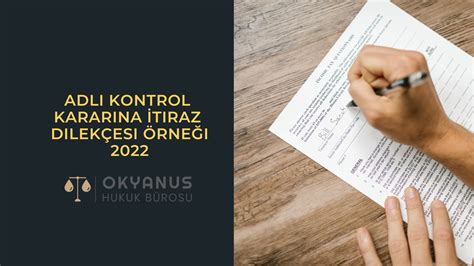 Adli Kontrol Kararına İtiraz Dilekçesi Örneği 2023 Okyanus Hukuk