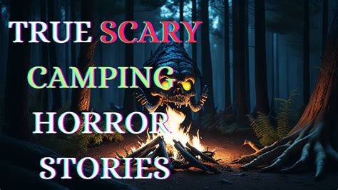 Over 90 Mins Of True Camping Scary Horror Stories For Sleep Black