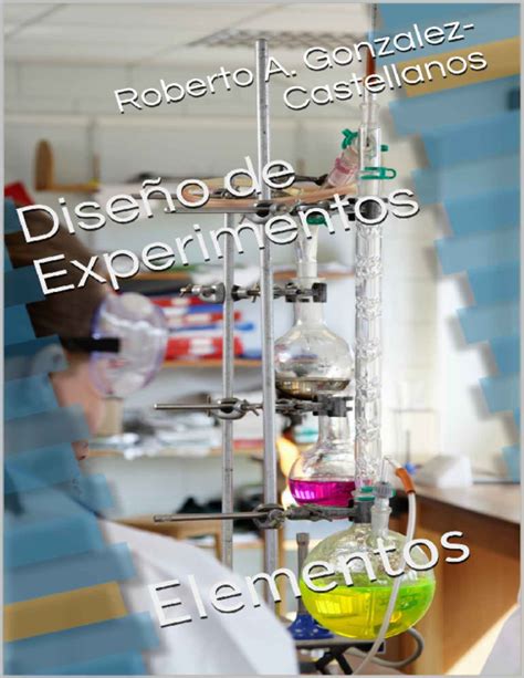 Pdf Diseño De Experimentos Elementos Roberto A Gonzalez