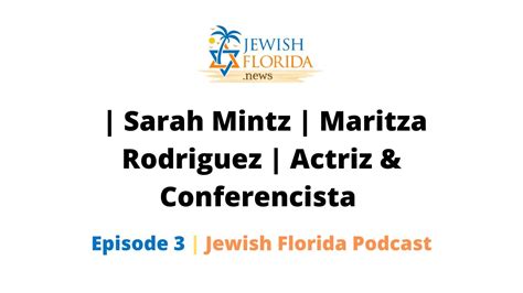 Jewish Florida Podcast Sarah Mintz Maritza Rodriguez Actriz