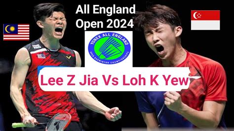 Lee Zii Jia Mal Vs Loh Kean Yew Sin All England Open Badminton