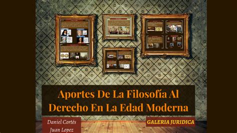 Aportes De La Filosofía Al Derecho En La Edad Moderna By Daniel Felipe Cortes Barrios On Prezi