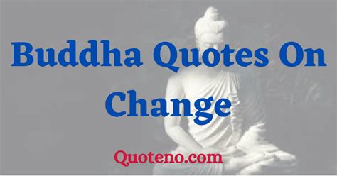 Profound Buddha Quotes On Change For Personal Growth