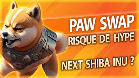 Shiba Inu Pawswap Crypto Monnaie Paw Qui Risque Une Hype De Folie