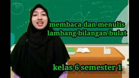 Kelas 6 Membaca Dan Menulis Lambang Bilangan Bulat YouTube