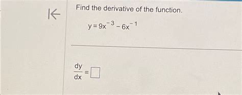 Solved Find The Derivative Of The Function Y 9x 3 6x 1dydx