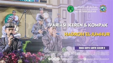 VARIASI KEREN KOMPAK PEMANPILAN HADROH EL JUMHUR MAHA KARYA SANTRI