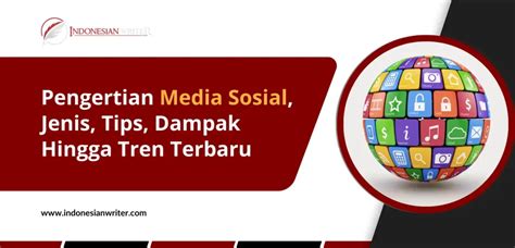 Pengertian Media Sosial Jenis Tips Hingga Tren Terbaru