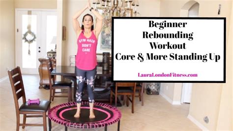 Beginner 15 Minute Rebounding Workout And Core Standing Up Abs Youtube In 2020 Rebounder