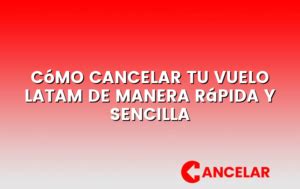 C Mo Cancelar Tu Vuelo Latam De Manera R Pida Y Sencilla