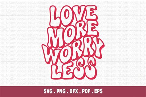 Love More Worry Less Retro Svg