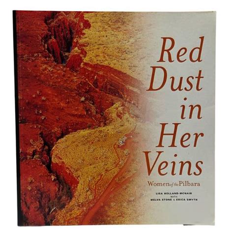 Red Dust in Her Veins – Women of the Pilbara - Holland-McNair