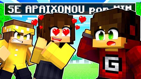 M E Do Meu Amigo Se Apaixonou Por Mim No Minecraft Youtube