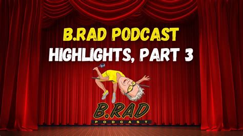 B Rad Podcast B Rad Podcast Highlights Part Youtube