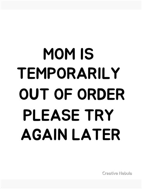 Mom Is Temporarily Out Of Order Please Try Again Later Poster For